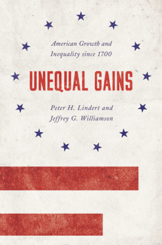 Kniha Unequal Gains Peter H. Lindert