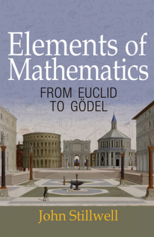 Könyv Elements of Mathematics John Stillwell