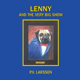 Könyv Lenny and the Very Big Show P. V. LARSSEN