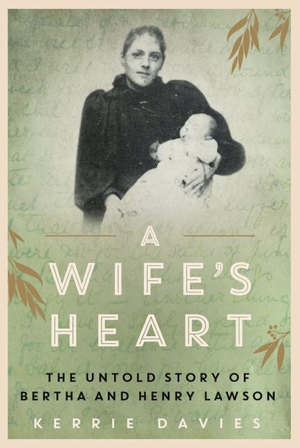 Carte Wife's Heart: The Untold Story of Bertha and Henry Lawson KERRIE DAVIES