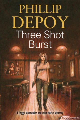 Kniha Three Shot Burst Phillip Depoy