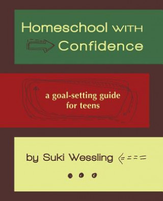 Kniha Homeschool with Confidence SUKI WESSLING