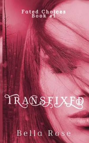 Buch Transfixed BELLA ROSE