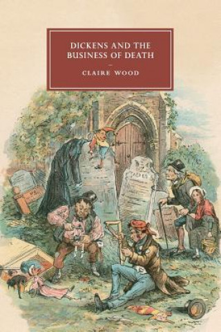 Kniha Dickens and the Business of Death Claire Wood