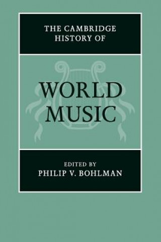 Kniha Cambridge History of World Music Philip V Bohlman