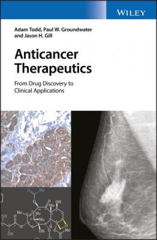 Knjiga Anticancer Therapeutics - From Drug Discovery to Clinical Applications Adam Todd