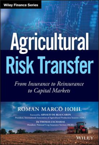 Könyv Agricultural Risk Transfer - From Insurance to Reinsurance to Capital Markets Roman Hohl