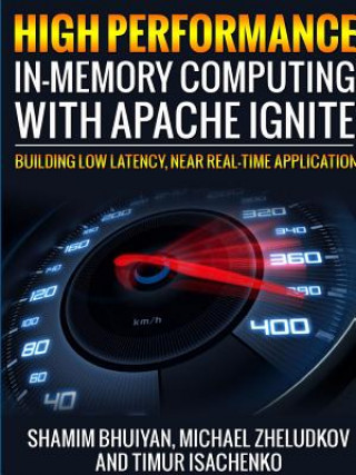 Knjiga High Performance in-memory computing with Apache Ignite Shamim bhuiyan