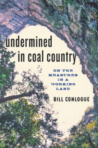Boek Undermined in Coal Country Bill Conlogue