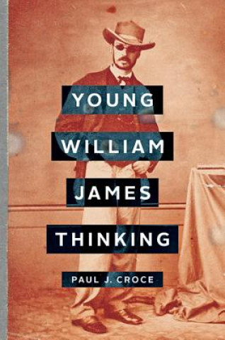 Knjiga Young William James Thinking Paul J. Croce