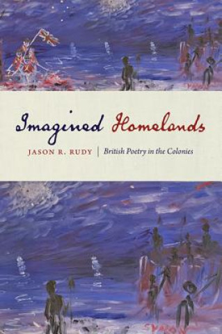 Książka Imagined Homelands Jason R. Rudy