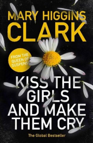 Knjiga Kiss the Girls and Make Them Cry Mary Higgins Clark