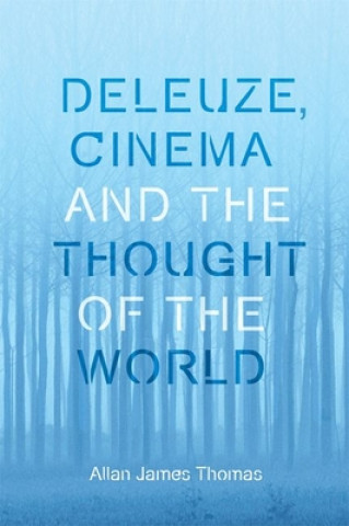 Książka Deleuze, Cinema and the Thought of the World THOMAS  ALLAN J