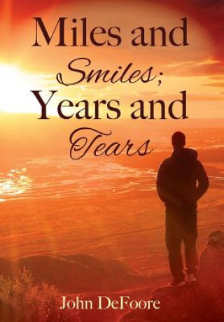 Carte Miles and Smiles; Years and Tears JOHN DEFOORE