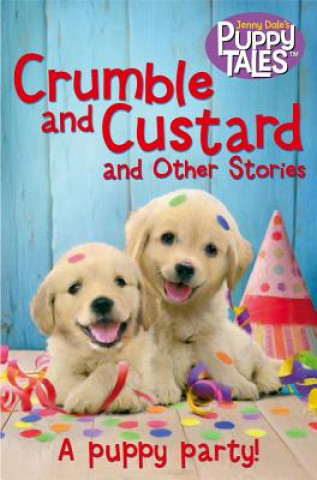 Kniha Crumble and Custard and Other Puppy Tales DALE  JENNY