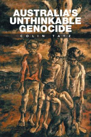 Książka Australia's Unthinkable Genocide COLIN TATZ