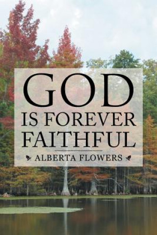 Kniha God Is Forever Faithful ALBERTA FLOWERS