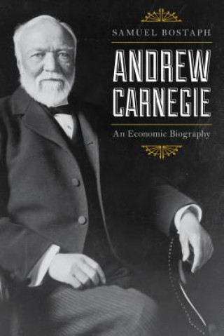 Kniha Andrew Carnegie Samuel Bostaph