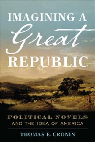 Carte Imagining a Great Republic Thomas E. Cronin