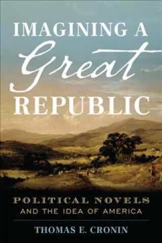 Kniha Imagining a Great Republic Thomas E. Cronin