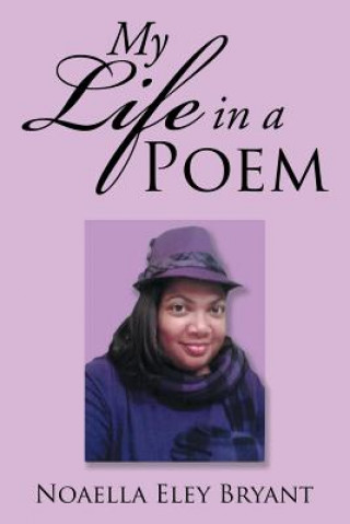 Könyv My Life in a Poem NOAELLA ELEY BRYANT