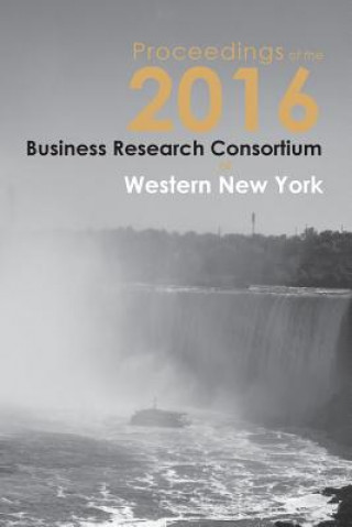 Kniha Proceedings of the 2016 Business Research Consortium PAUL S RICHARDSON