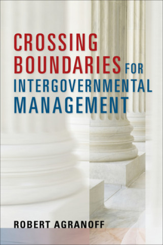 Buch Crossing Boundaries for Intergovernmental Management Robert Agranoff