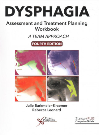 Книга Dysphagia Assessment and Treatment Planning Workbook Julie Barkmeier-Kraemer