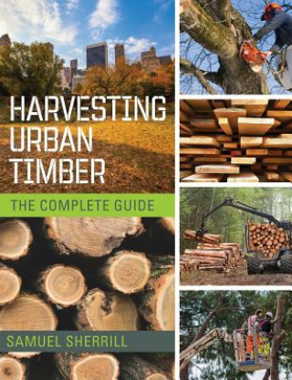 Книга Harvesting Urban Timber SAM SHERRILL