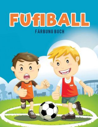 Könyv Fu&#64258;ball Farbung Buch COLORING PAGES KIDS