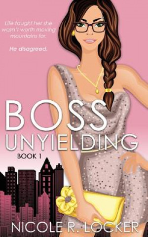 Carte Boss Unyielding NICOLE R. LOCKER