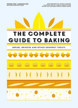 Книга Complete Guide to Baking Landemaine Rodolphe