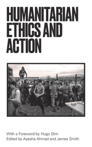 Книга Humanitarian Action and Ethics Hugo Slim