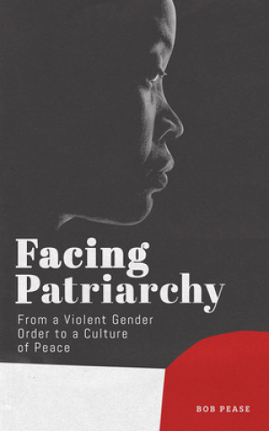 Knjiga Facing Patriarchy Bob Pease