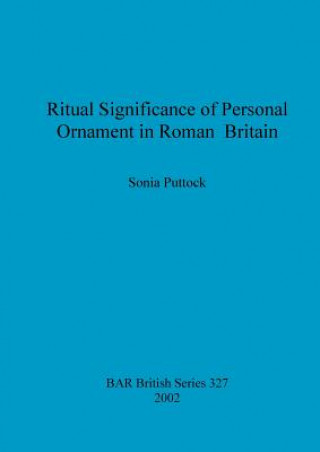Könyv Ritual Significance of Personal Ornament in Roman Britain Sonia Puttock