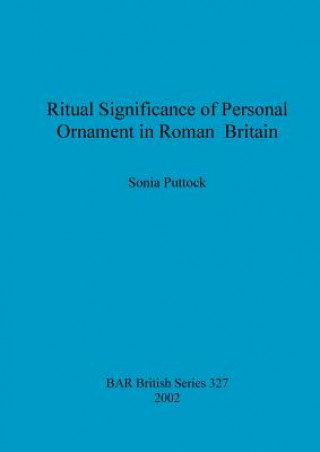 Libro Ritual Significance of Personal Ornament in Roman Britain Sonia Puttock