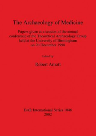 Kniha Archaeology of Medicine Robert Arnott