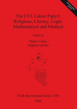 Carte UCL Lahun Papyri: Religious Literary Legal Mathematical and Medical Mark Collier