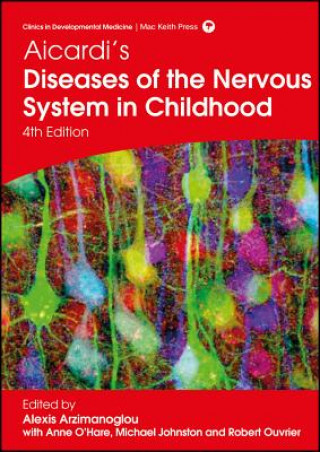 Könyv Aicardi's Diseases of the Nervous System in Childhood, 4th edition Alexis Arzimanoglou