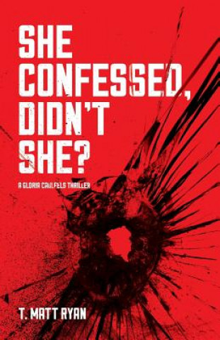 Книга She Confessed, Didn't She? RYAN T. MATT