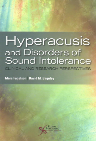 Kniha Hyperacusis and Disorders of Sound Intolerance Marc Fagelson