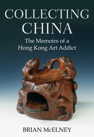 Livre Collecting China BRIAN MCELNEY