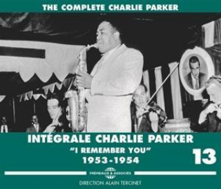 Hanganyagok Int,grale Vol.13 "I Remember You" 1953-1954 Charlie Parker