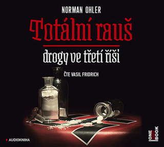 Audio Totální rauš Norman Ohler