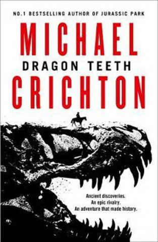Kniha Dragon Teeth Michael Crichton