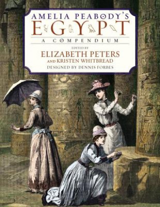 Carte Amelia Peabody's Egypt: A Compendium Elizabeth Peters