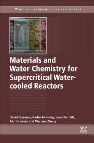 Kniha Materials and Water Chemistry for Supercritical Water-cooled Reactors David Guzonas