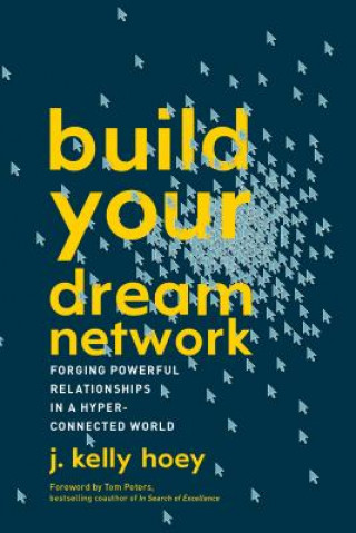 Knjiga Build Your Dream Network J. Kelly Hoey