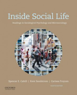 Carte Inside Social Life: Readings in Sociological Psychology and Microsociology Spencer Cahill
