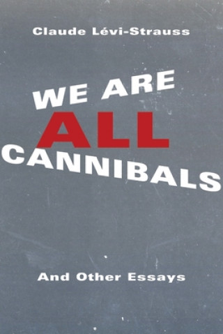 Könyv We Are All Cannibals Claude Levi-Strauss